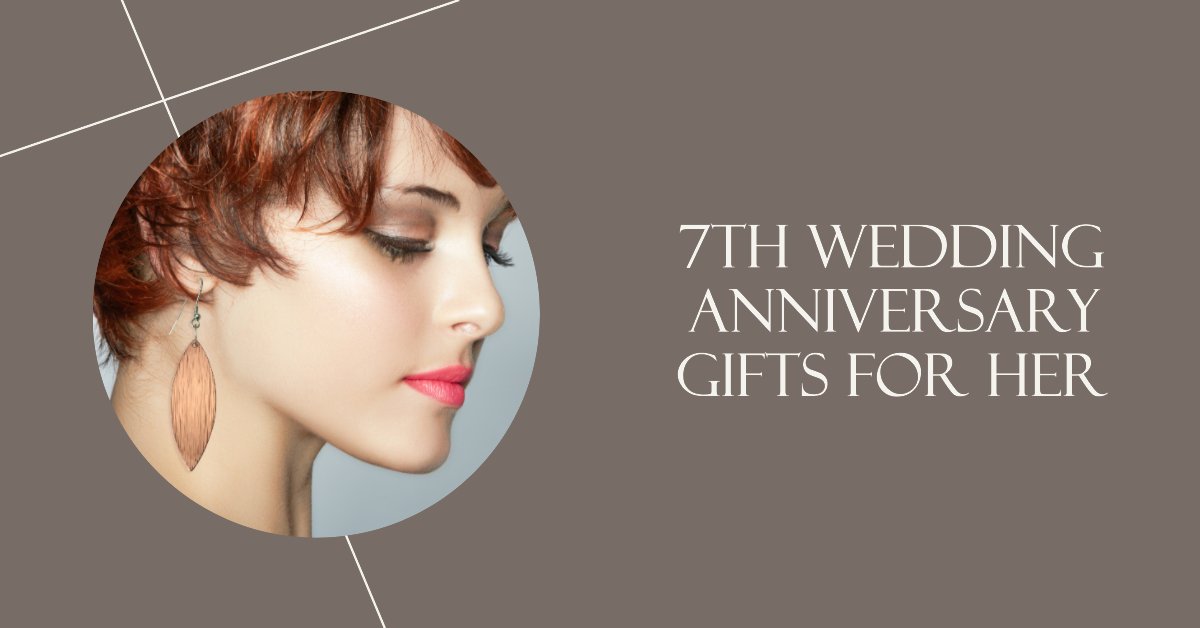 7th Wedding Anniversary Gifts for Her