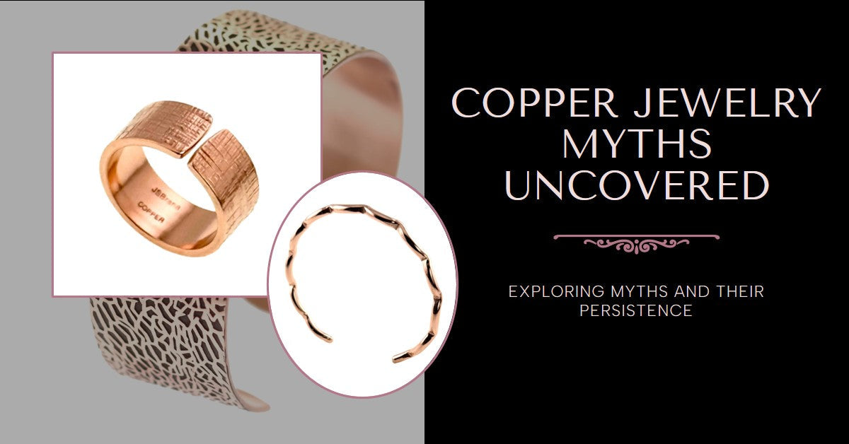 Cover image for Copper Jewelry Myths Uncovered, featuring copper rings and a wide textured cuff beside the subtitle Exploring Myths and Their Persistence.
