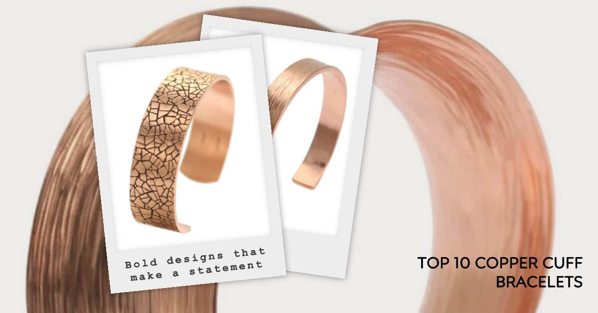 Three Copper Cuff Designs, with text " Top 10 Copper Cuff Bracelets" from John S Brana