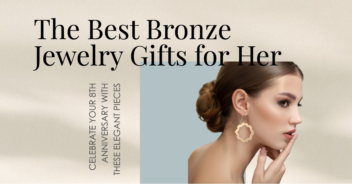 Bronze Jewelry: The Best 8th Anniversary Gifts for Her